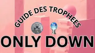 ONLY DOWN PS5 guide troph&eacute;e trophy guide