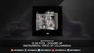 Q Da Fool - Dogged Up [Instrumental] (Prod. By lulcamerin0) + DL via @Hipstrumentals