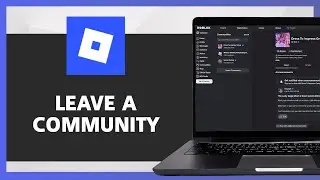 How to Leave A Community on Roblox (2026 Guide)
