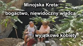 Kreta w epoce brązu: bogactwo, niewidoczny władca i wyjątkowe kobiety