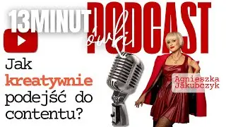 📣 Jak Kreatywnie Podejść do Budowania Contentu na Social Media? Pokaże Wam Agnieszka Jakubczyk