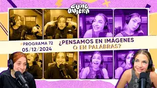 ¿PENSAMOS EN IMÁGENES O EN PALABRAS? #EstoEsCualquiera - Programa 72 del 05/12/24