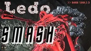 Dark Souls 3 - Ledo SMASH - Great Hammer Invasions