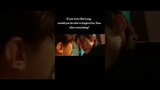 If you were Shu Lang, would you be able to forgive Fan Xiao after everything?#tomyshore #bl #viral