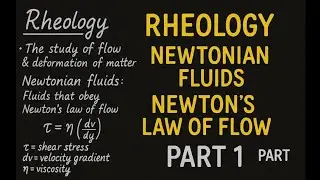 Rheology /Applications of rheology/Newton's law of flow/Newtonian fluids/Rheogram/Viscosity types