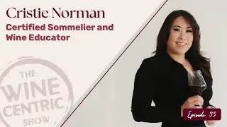 Wynn Las Vegas Somm Cristie Norman: The Question No One Had Ever Asked Her