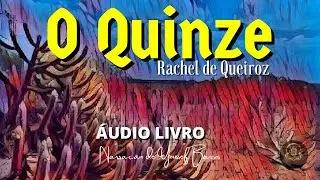 🌵 O Quinze – Rachel de Queiroz | Audiolivro Completo | Clássico da Seca Nordestina