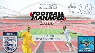 FM17 England | Road to World Number 1 E19 | FIFA WORLD CUP 2022 BEGINS! | Football Manager 2017