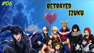 Betrayed Boy Deku || Part-06 ||__A LEGACY OF STRENGTH__