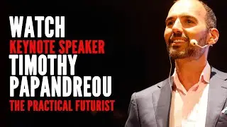 Timothy Papandreou - The Practical Futurist - Keynote Speaker