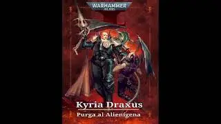 Ordo Xenos Kyria Draxus Purga al Alienígena (Audiolibro Warhammer 40k)