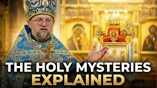 The Holy Mysteries: An In-Depth Guide to Orthodox Sacraments