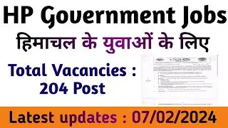 HP Government Jobs 2024 | Total Vacancies : 204 Posts | 07/02/2024