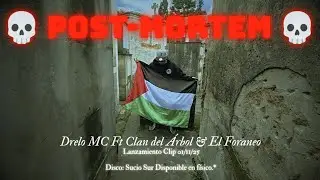 12. Post-Mortem | (SucioSur) Drelo MC ✖️ Clan Del &Aacute;rbol ft El Foraneo.