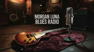 Morgan Luna Blues Radio 24/7 &mdash; Live Original Blues