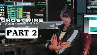 GHOSTWIRE: TOKYO &ndash; Gameplay Walkthrough Part 2 [No Commentary]