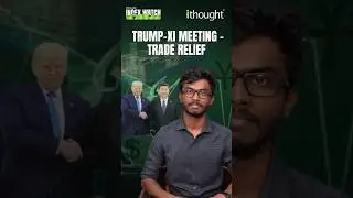 Trump - Xi Meeting - Trade Relief | Index Watch | ithought
