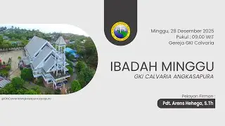 Ibadah Minggu Jemaat GKI Calvaria Angkasapura, 28 Desember 2025
