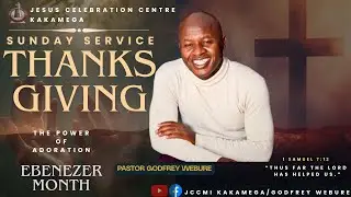 THE POWER OF ADORATION || 2ND WORSHIP SERVICE || PASTOR GODFREY WEBURE