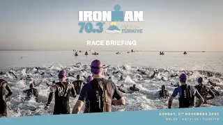 ENG - IRONMAN 70.3 T&uuml;rkiye 2025 Race Briefing