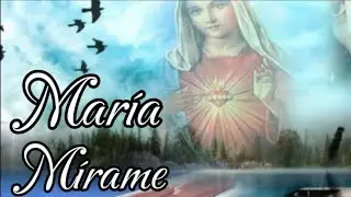 María mírame#cantoscatolicos#reflexionesdevida. 