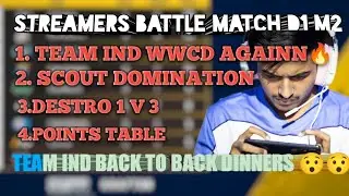 TEAM IND BACK TO BACK DINNERS | STREAMERS BATTLE M2 D1 | OR DESTRO 1 V 3 🔥 | SCOUT 2.0 | MATCH 2
