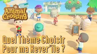 Animal Crossing New Horizons - Quel thème choisir pour Ma Rever'île ?