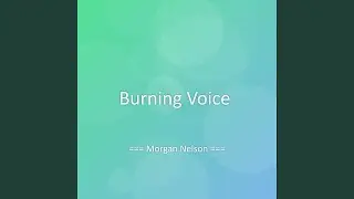 Burning Voice