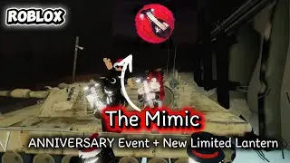 Roblox: The Mimic - T&oacute;m tắt h&agrave;nh tr&igrave;nh lấy đ&egrave;n mới - ANNIVERSARY EVENT 2026 - NEW LIMITED LANTERN 