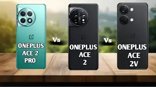 OnePlus Ace 2 pro Vs OnePlus Ace 2 Vs OnePlus Ace 2 v #Pn52tech.