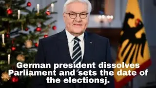 The president of Germany dissolves parliament and calls early elections for February 23.