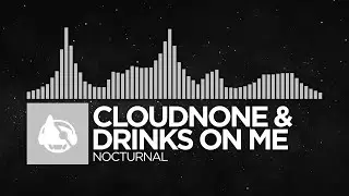[Garage] - CloudNone & Drinks On Me - Nocturnal [& Friends EP]