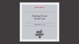 Finding Favor With God – Daily Devotional