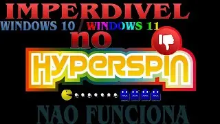 HYPERSPIN NAO FUNCIONA NO WINDOWS 10 | WINDOWS 11