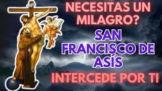 PLEGARIA A SAN FRANCISCO DE AS&Iacute;S UN INTERCESOR CELESTIAL PARA TUS MILAGROS