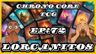 Chrono Core TCG | Se repite el Zeus de Atukiti | Lorcanitos EP: 72