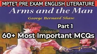 60+Most Important MCQs /Arms and the Man by George Bernard Shaw/Compititive Exam Oriented Questions
