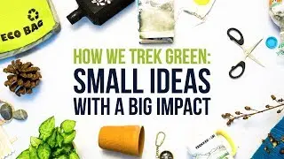 How we trek green: Small ideas with a big impact