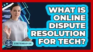 What Is Online Dispute Resolution For Tech?