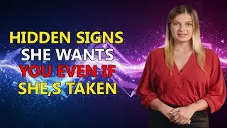 10 Forbidden Signs She's Secretly Into You (Even If She's Taken) | Female Psychology Explained
