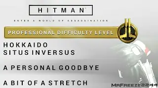 HITMAN - Hokkaido - A Personal Goodbye & A Bit of a Stretch - Professional Difficulty