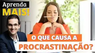PROCRASTINAÇÃO: DEPRESSÃO, TDAH OU PERFECCIONISMO? | 2º vídeo da série