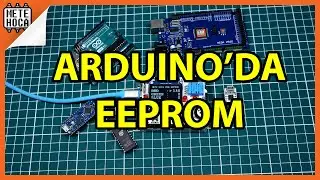 ARDUINO'DA EEPROM KULLANIMI | ARDUINO DERSLERİ | EEPROM.write()