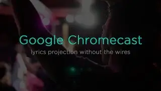 Lyrics Projection on Google Chromecast
