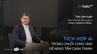 DxTalks | AI &ndash; Yếu tố tất yếu trong cạnh tranh doanh nghiệp