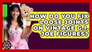 How Do You Fix Loose Joints On Vintage G.I. Joe Figures? - Collectible Dolls and Toys