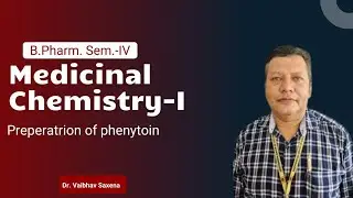B.Pharm. Sem.-IV | Medicinal Chemistry-I | Preparation of Phenytoin