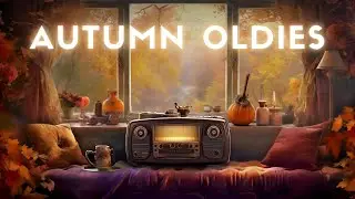 Autumn Oldies Music | Vintage Music From Long Ago | Relaxing Old Music From Your Childhood.