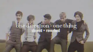 one direction - one thing ( slowed + reverb )