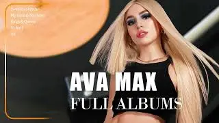 Ava Max Greatest Hits Full Album 2025 | Ava Max Best Songs Playlist 2025